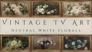 Neutral White Floral Vintage Oil Paintings | 4K Gold Frame TV Art Screensaver | Spring & Summer