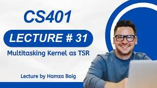 CS401 | Lecture 31 | Multitasking Kernel as TSR