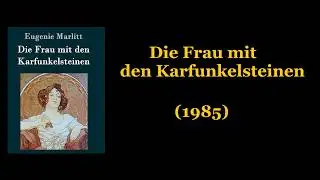 Die Frau mit den Karfunkelsteinen (1985)