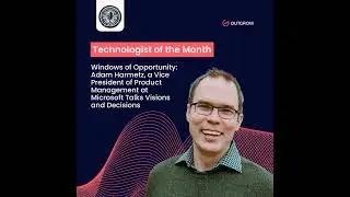 Episode 43- Windows of Opportunity: Adam Harmetz, a Vice President of Product Management at Micro...