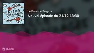 Nouvel épisode du 21/12 13:30