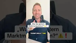 Marktmanipulation!? Was war das gestern, Donald? #Aktien #Trump #Marktmanipulation #finanzen #etf