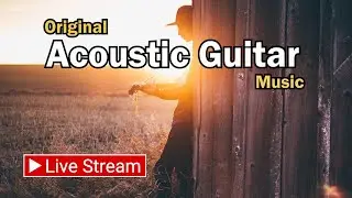 (No Ads) - Chill Out Acoustic Guitar - Relaxing Instrumental Music - Soft Guitar Background Music