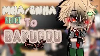 Mha react to Bakugou|Angst|Sad Bakugou|Immortal Bakugou|No ship|TogaBaku siblings?|●Skylar_Sukairaa●