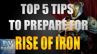 Destiny How to Prepare for The Rise of Iron | Rise of Iron Preparation Guide