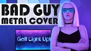 「 BAD GUY」| METAL COVER by GO!! Light Up!