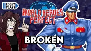 Edgey Plays World Heroes Perfect - Broken