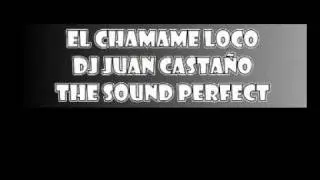 guarachoggers el chamame loco - dj juan casta&ntilde;o - (the sound perfect)