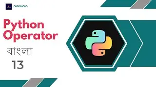 Python Operator Tutorial Part 2. Python Bangla Tutorial #13.CoderHobo