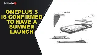 OnePlus 5 launch confirmed for summer 2017