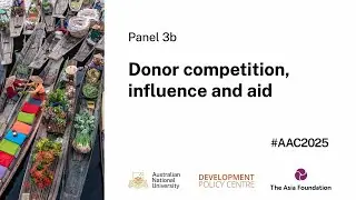 AAC2025 Panel 3b - Donor competition, influence and aid
