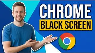 How To Fix Google Chrome Black Screen (Easy Guide)