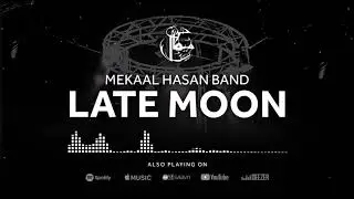 Mekaal Hasan Band | Late Moon | Sampooran | 1st Studio Album of MHB | MHB Song