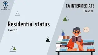 Residential Status under Income Tax | CA Intermediate Taxation Part 1