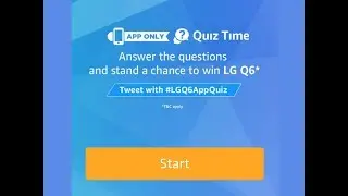 Amazon Quize time win LG Q6