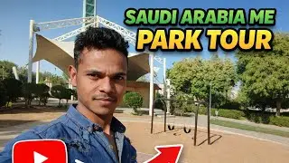 Saudi Arabia Ka Beautiful Park 🌴 | First Time Visit