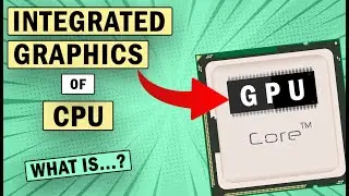 CPU Integrated Graphics (GPU) Explained AMD & Intel [UHD Graphics 770, Iris Pro Graphics 6200] 2022