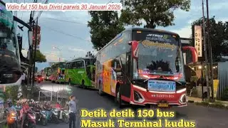 VIDIO FUL DETIK DETIK 150 BUS MASUK TERMINAL MURIA RAYA PARWIS.PARWIS JATIM #tranportasiindonesia 