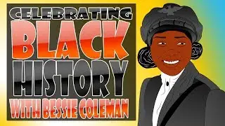 Celebrating Black History for students: Learn about the life of Bessie Coleman (Educational Videos)
