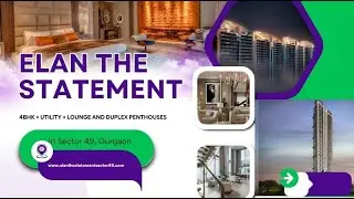 Elan The Statement Offers Apartments & Penthouses In Sector 49 Gurgaon
