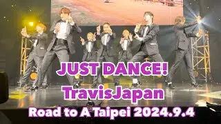 TravisJapan World Tour 2024 Road to A in Taipei  「JUST DANCE!」2024.09.04  @TravisJapan_official