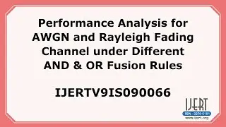 Performance Analysis for AWGN and Rayleigh Fading Channel under Different AND & OR Fusion Rules