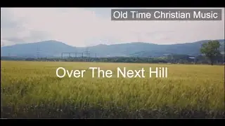 Over the next hill (with lyrics)