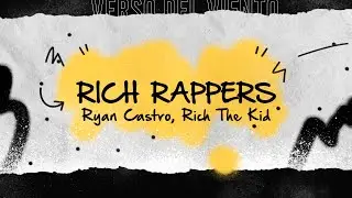 Ryan Castro, Rich The Kid - Rich Rappers (Letra/Lyrics)
