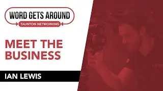 Word Gets Around Networking - Meet the Business - Ian Lewis (360 South West)