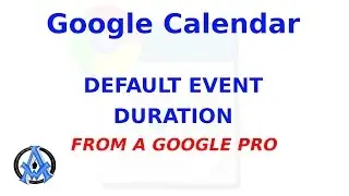 SETTING DEFAULT EVENT DURATION IN GOOGLE CALENDAR HOW TO DO IT