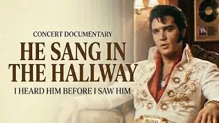 He Sang in the Hallway &mdash; Elvis Presley Tells the Story