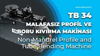 TUBEND TB34 MALAFASIZ PROFİL VE BORU KIVIRMA MAKİNASI / NON-MANDREL PROFILE & TUBE BENDING MACHINE