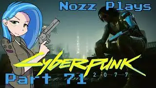 Nozz Plays CYBERPUNK 2077 (PC) [Part 71] HERETIC FOR HIRE