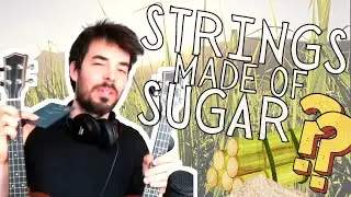UKULELE STRINGS made of SUGAR??!
