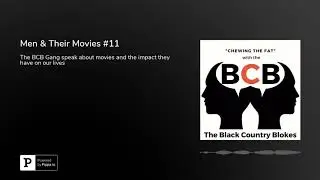 EP 11: Men & Their Movies | The Black Country Blokes Podcast