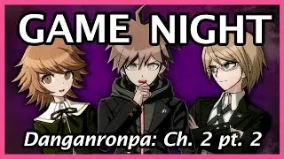 Playing Danganronpa (But We're Bad) [CHAPTER 2, PT. 2]