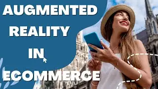Augmented Reality Ecommerce Examples and the Interaction With Other Web3 Technology