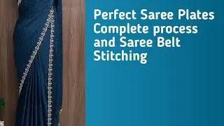 Perfect Saree Plates Complete process and Saree Belt Stitching