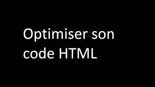 Optimiser son code html