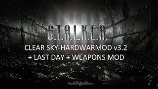 Прохождение Сталкер ЧН Hardwarmod v3.2 + Last Day + Weapons Mod #27