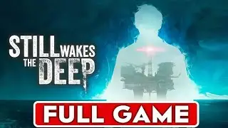 Still Wakes the Deep &ndash; Full Game Walkthrough | No Commentary | Horror Story Game