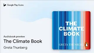 The Climate Book by Greta Thunberg &middot; Audiobook preview