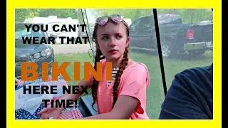 NO BIKINI HERE! TEENAGE DAUGHTER GETS BATHING SUIT CODED WHILE CAMPING!!