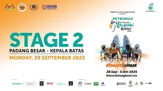(LIVE) Stage 2 | Padang Besar - Kepala Batas | PETRONAS LTDL 2025
