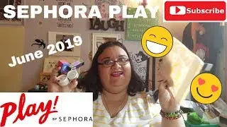 Play! By Sephora - June 2019 Unboxing - Still Think This Box Is Worth It!!!