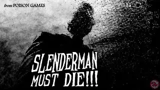 SLENDERMAN MUST DIE by Poison Games