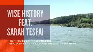 Wise History ... ft Sarah J TESFAI (Floetry)