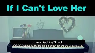 If I Can't Love Her: BEAUTY AND THE BEAST (Musical) Piano accompaniment / Backing / Karaoke track