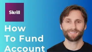 How to Fund Skrill Account [Full Guide]