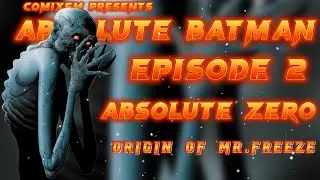 Absolute Batman Episode 2: Absolute Zero - Absolute Freeze Is Here To Destroy Gotham !!